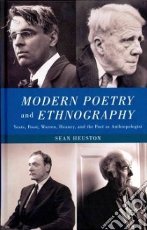 Modern Poetry and Ethnography libro in lingua di Heuston Sean