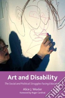 Art and Disability libro in lingua di Alice J Wexler