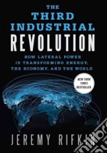 The Third Industrial Revolution libro in lingua di Rifkin Jeremy