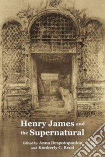 Henry James and the Supernatural libro in lingua di Despotopoulou Anna (EDT), Reed Kimberly C. (EDT)