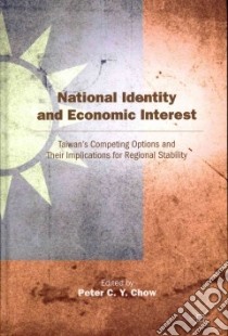 National Identity and Economic Interest libro in lingua di Chow Peter C. Y.