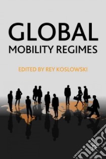 Global Mobility Regimes libro in lingua di Koslowski Rey (EDT)