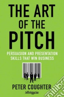 The Art of the Pitch libro in lingua di Coughter Peter