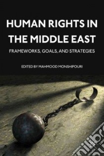 Human Rights in the Middle East libro in lingua di Monshipouri Mahmood (EDT)