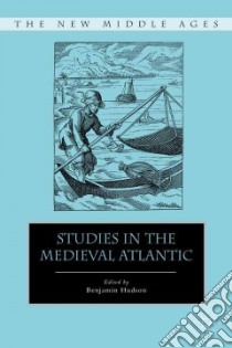 Studies in the Medieval Atlantic libro in lingua di Hudson Benjamin (EDT)