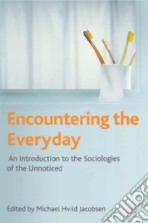 Encountering the Everyday libro in lingua di Jacobsen Michael Hviid