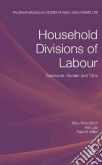 Household Divisions of Labour libro in lingua di Birch Elisa Rose (EDT), Le Anh (EDT), Miller Paul (EDT)