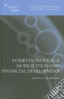 Domestic Resource Mobilization and Financial Development libro in lingua di Mavrotas George (EDT)