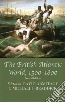 British Atlantic World, 1500-1800 libro in lingua di David Armitage