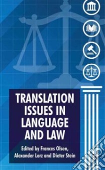 Translation Issues in Language and Law libro in lingua di Olsen Frances (EDT), Lorz Alexander (EDT), Stein Dieter (EDT)