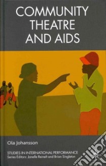 Community Theatre and AIDS libro in lingua di Johansson Ola