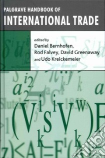 Palgrave Handbook of International Trade libro in lingua di Bernhofen Daniel (EDT), Falvey Rod (EDT), Greenaway David (EDT), Kreickemeier Udo (EDT)
