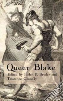 Queer Blake libro in lingua di Bruder Helen P. (EDT), Connolly Tristanne (EDT)