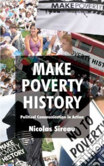 Make Poverty History libro in lingua di Sireau Nicolas