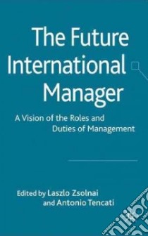 The Future International Manager libro in lingua di Zsolnai Laszlo (EDT), Tencati Antonio (EDT)