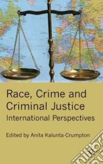 Race, Crime and Criminal Justice libro in lingua di Kalunta-Crumpton Anita (EDT)