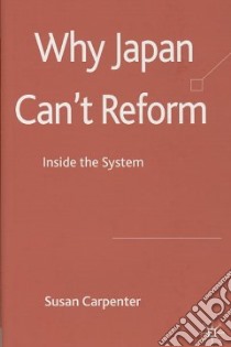 Why Japan Can't Reform libro in lingua di Carpenter Susan