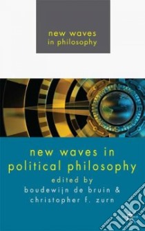 New Waves in Political Philosophy libro in lingua di Bruin Boudewijn Paul de (EDT), Zurn Christopher F. (EDT)