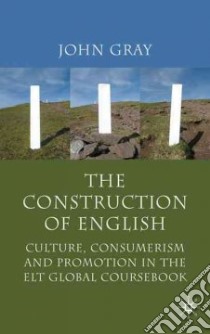 The Construction of English libro in lingua di Gray John