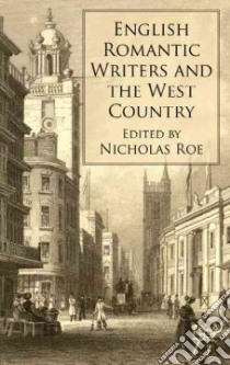 English Romantic Writers and the West Country libro in lingua di Roe Nicholas (EDT)