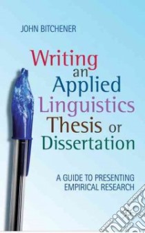 Writing an Applied Linguistics Thesis or Dissertation libro in lingua di Bitchener John