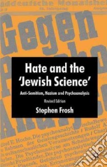 Hate and the Jewish Science libro in lingua di Frosh Stephen
