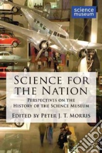 Science for the Nation libro in lingua di Morris Peter J. T. (EDT)
