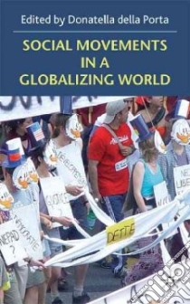 Social Movements in a Globalising World libro in lingua di Kriesi Hanspeter (EDT), Della Porta Donatella (EDT), Rucht Dieter (EDT)