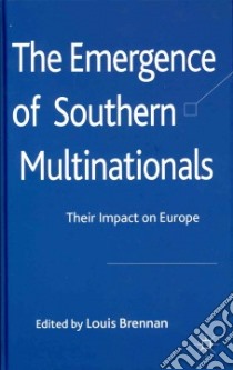 The Emergence of Southern Multinationals libro in lingua di Brennan Louis (EDT)
