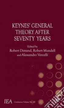 Keynes's General Theory After Seventy Years libro in lingua di Dimand Robert W. (EDT), Mundell Robert A. (EDT), Vercelli Alessandro (EDT)