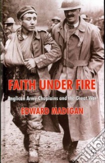 Faith Under Fire libro in lingua di Madigan Edward