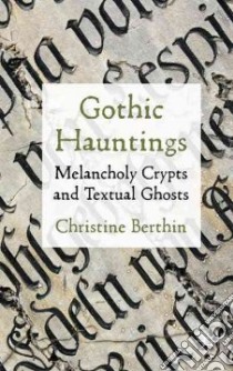 Gothic Hauntings libro in lingua di Berthin Christine