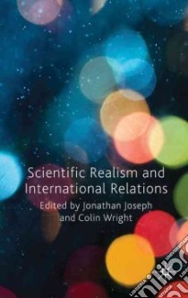 Scientific Realism and International Relations libro in lingua di Joseph Jonathan (EDT), Wight Colin (EDT)