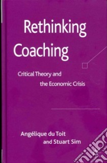 Rethinking Coaching libro in lingua di Toit Angelique du, Sim Stuart