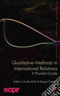 Qualitative Methods in International Relations libro in lingua di Klotz Audie (EDT), Prakash Deepa (EDT)