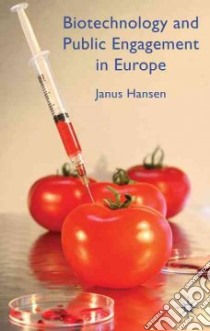 Biotechnology and Public Engagement in Europe libro in lingua di Hansen Janus