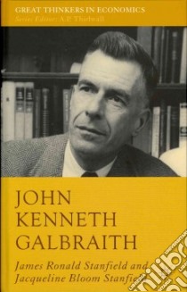 John Kenneth Galbraith libro in lingua di Stanfield James Ronald, Stanfield Jacqueline Bloom