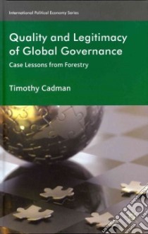 Quality and Legitimacy of Global Governance libro in lingua di Cadman Timothy