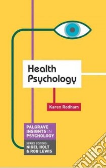 Health Psychology libro in lingua di Rodham Karen