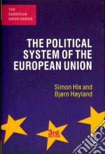 The Political System of the European Union libro in lingua di Hix Simon, Hoyland Bjorn