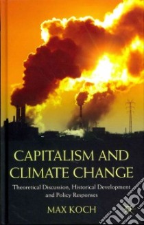 Capitalism and Climate Change libro in lingua di Koch Max