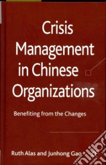 Crisis Management in Chinese Organizations libro in lingua di Alas Ruth, Gao Junhong