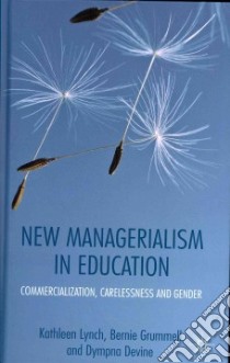 New Managerialism in Education libro in lingua di Lynch Kathleen, Grummell Bernie, Devine Dympna