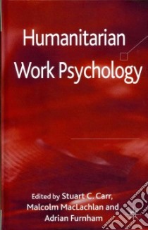 Humanitarian Work Psychology libro in lingua di Carr Stuart C. (EDT), MacLachlan Malcolm (EDT), Furnham Adrian (EDT)