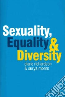 Sexuality, Equality and Diversity libro in lingua di Richardson Diane, Monro Surya