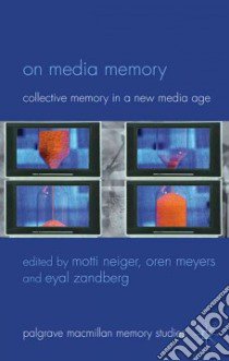 On Media Memory libro in lingua di Neiger Motti (EDT), Meyers Oren (EDT), Zandberg Eyal (EDT)