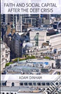 Faith and Social Capital After the Debt Crisis libro in lingua di Dinham Adam