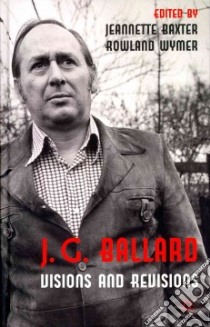 J. G. Ballard libro in lingua di Baxter Jeannette (EDT), Wymer Rowland (EDT)