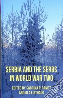 Serbia and the Serbs in World War Two libro in lingua di Ramet Sabrina P. (EDT), Listhaug Ola (EDT)