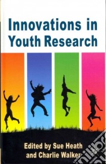Innovations in Youth Research libro in lingua di Heath Sue (EDT), Walker Charlie (EDT)
